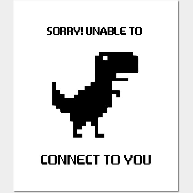 Chrome Dinosaur – Can’t Connect To You Introvert Wall Art by alltheprints